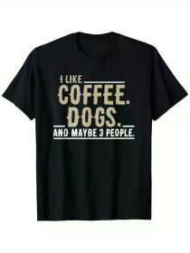 Gift T-shirt for Women and Men with I Like Coffee Dogs and Maybe 3 People, 100% Pure Cotton, Single-sided Printing (Color: Black, size: XL)