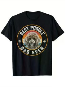 Mens Vintage Retro Best Poodle Dog Dad Ever, Puppy Papa Lover T-Shirt, 100% Cotton, Single Side Printed, Black Short Sleeve T-shirt (Color: Black, size: M)