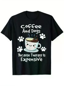 Coffee and dogs because therapy is expensive Barista and dog T-Shirt, 100% Cotton, Single Side Printed, Black Short Sleeve T-shirt (Color: Black, size: XXXL)