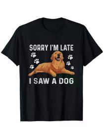 Sorry I'm Late, I Saw a Dog" Humorous Black T-Shirt for Pet Lovers - 100% Cotton, Cute Puppy Graphic, Short Sleeve (Color: Black, size: XXL)