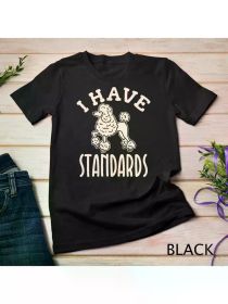 I Have Standards Poodle Shirt Dog Mom Dad Gifts Unisex T-shirt, Regular-Fit, (Color: Black, size: M)
