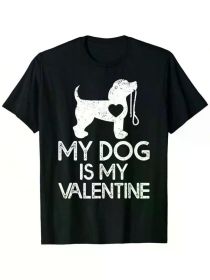 Men's "My Dog Is My Valentine" T-Shirt - Funny Casual Cotton Tee with Heart & Leash Graphic (Color: Black, size: XXXL)