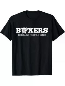 Boxers Because People Suck Funny Boxer Dog T-shirt Boxer T-ShirtBoxers Because People Suck Funny Boxer Dog T-shirt Boxer T-Shirt (Color: Black, size: XXL)