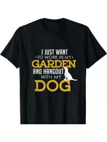 Funny 'Work in My Garden & Hangout with My Dog' T-Shirt - 100% Cotton, Breathable for All Seasons (Color: Black, size: XL)