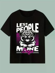 Fewer People, More Dogs High-Quality Cotton T-Shirt, Creative, Versatile for All Seasons, Durable Knit, Perfect for New Year, Valentine'S Day Cho (Color: Black, size: XL)