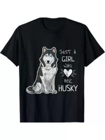 Just A Girl Who Loves Her Husky Dog Puppy Love Gift Unisex T-Shirt, All-Seson, 2025 (Color: Black, size: M)