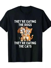 'They're Eating the Dogs' Humorous Print T-Shirt - Ultra-Soft 100% Cotton, Breathable & Moisture-Wicking (Color: Black, size: XL)