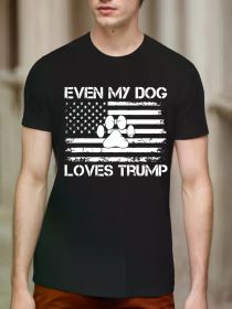 My dog even likes Trump US flag election Trump support T-shirt (Color: Black, size: XL)
