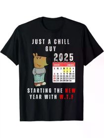 Just A Chill Guy" 2025 WTF New Year's Eve T-Shirt - Funny Black Cotton Tee with Cartoon Dog & Calendar Design, (Color: Black, size: XXL)