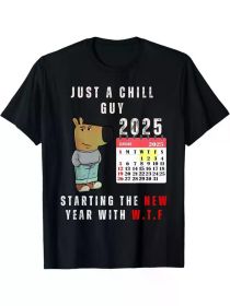 Just A Chill Guy" 2025 WTF New Year's Eve T-Shirt - Funny Black Cotton Tee with Cartoon Dog & Calendar Design, (Color: Black, size: S)