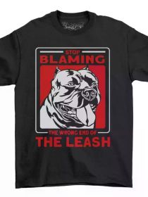 Men's XL Bully Dog Graphic T-Shirt - "Stop Blaming The Wrong End of the Leash" Funny Print, (Color: Black, size: S)