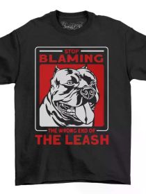 Men's XL Bully Dog Graphic T-Shirt - "Stop Blaming The Wrong End of the Leash" Funny Print, (Color: Black, size: XXXL)