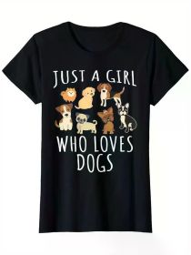 Just A Girl Who Loves Dogs - Funny Puppy T-Shirt- (Color: Black, size: M)