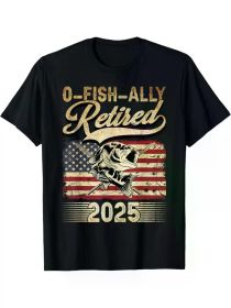 Oh Fish Ally Retired 2025 Funny Fishing Retirement Gifts Men T-Shirt (Color: Black, size: S)