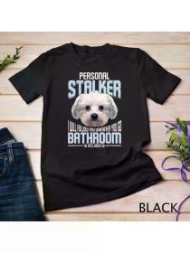 Personal Stalker Dog Funny Stubborn Maltese Dog Gift T-Shirt T-shirt, Regular-Fit, Family T-shirt (Color: Black, size: L)
